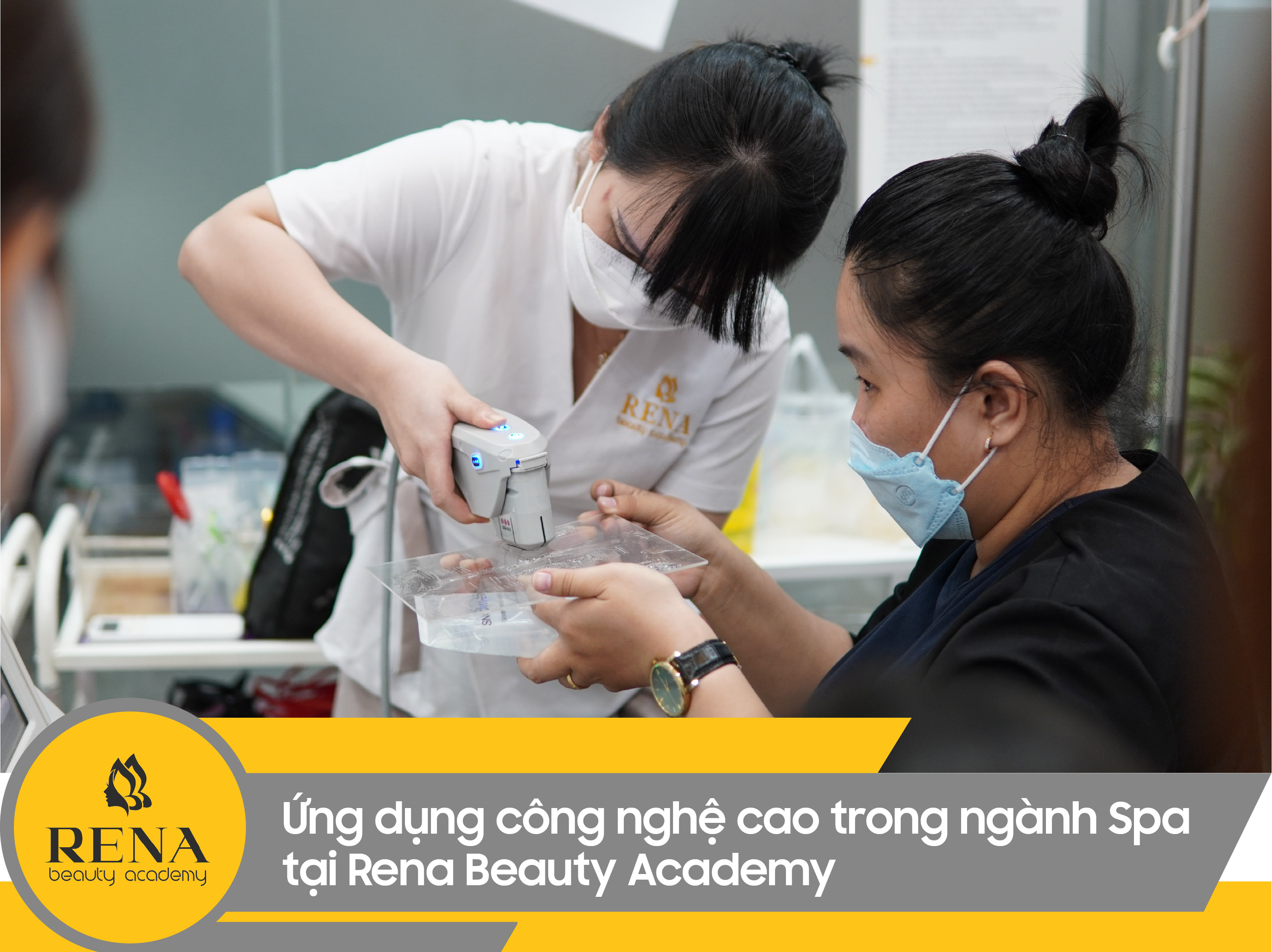 [Cập nhật] Ứng dụng công nghệ cao trong ngành Spa tại Rena Beauty Academy