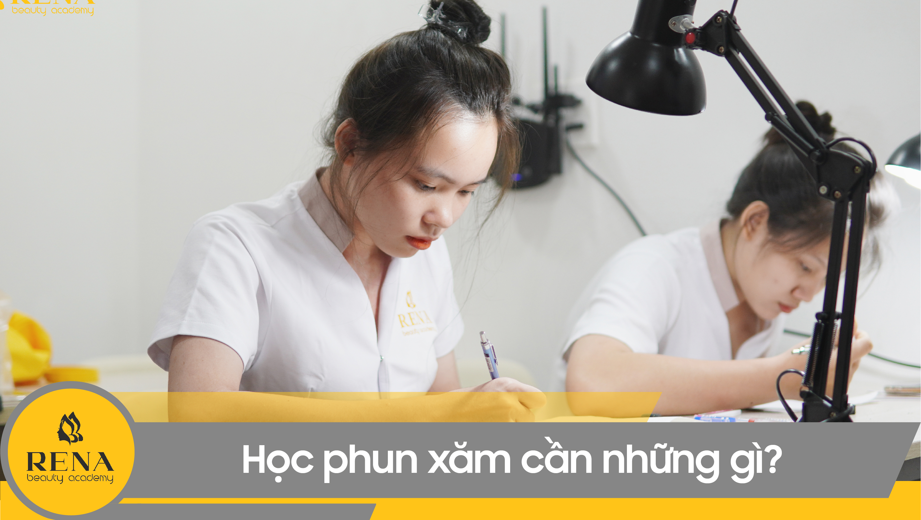 Học phun xăm cần những gì? Chia sẻ kinh nghiệm thực tế từ học viên Rena Beauty Academy