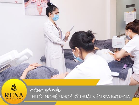 Công bố điểm thi Tốt nghiệp khóa Kỹ thuật viên Spa K40 RENA