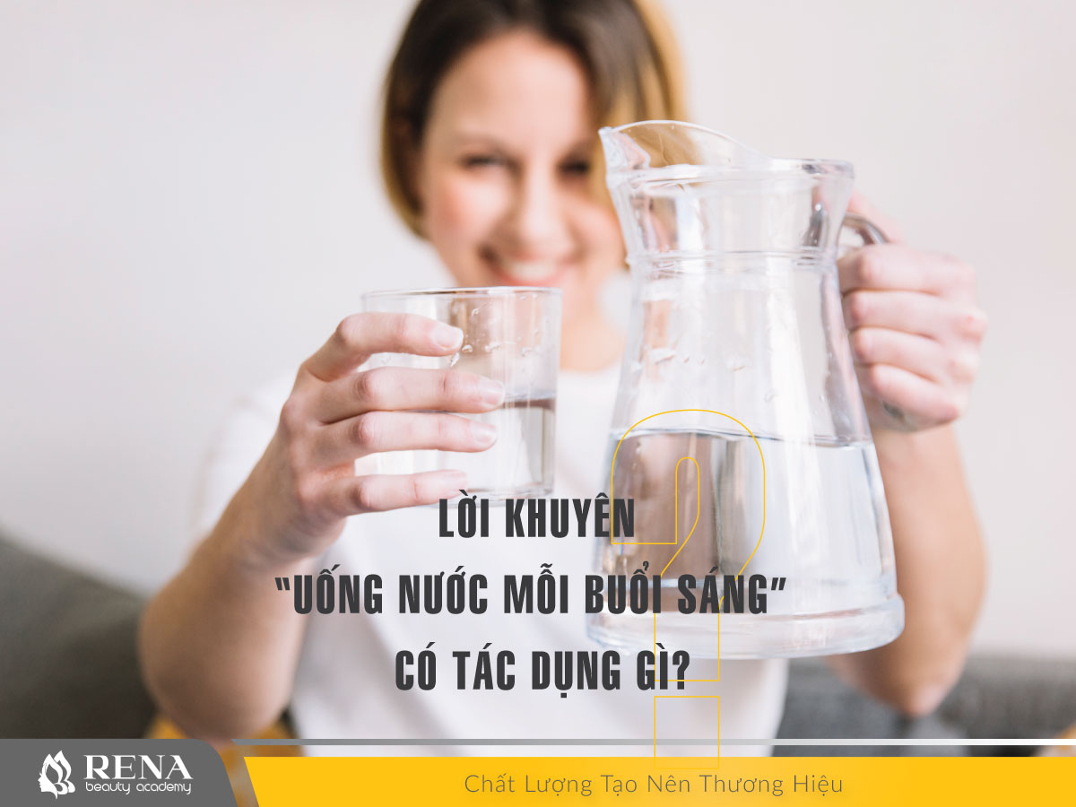 Lời khuyên uống nước mỗi buổi sáng có tác dụng gì? 